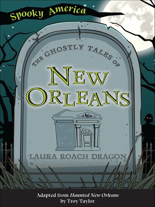 Title details for The Ghostly Tales of New Orleans by Laura Roach Dragon - Available